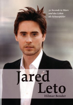 Hilmar Bender: Jared Leto - 30 Seconds to Mars und das Leben als Schauspieler