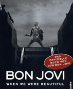 Jon Bon Jovi: Bon Jovi - When We Were Beautiful