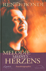 Renée Bondi: Melodie meines Herzens. Eine Autobiografie