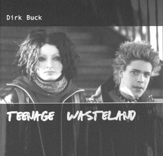 Dirk Buck: Teenage Wasteland