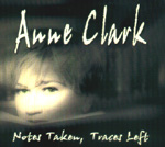 Anne Clark: Notes Taken, Traces Left
