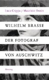 Luca Crippa/Maurizio Onnis: Wilhelm Brasse - Der Fotograf von Auschwitz