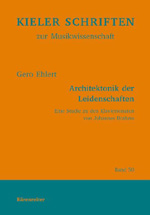 Gero Ehlert: Architektonik der Leidenschaften. Eine Studie zu den Klaviersonaten von Johannes Brahms