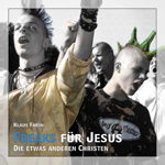 Klaus Farin (Hrsg.): Freaks für Jesus. Die etwas anderen Christen