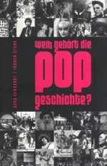 Gerd Gebhardt/Jürgen Stark: Wem gehört die Popgeschichte?