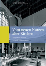 Hans H. Hanke (Hrsg.): Vom neuen Nutzen alter Kirchen