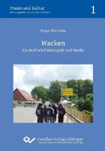 Peter Hinrichs: Wacken. Ein Dorf wird Metropole und Marke