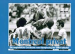 Uwe Karte: Montreal privat. Die unglaubliche Geschichte vom Olympiasieg der DDR-Fußballer
