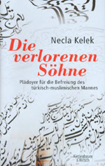 Necla Kelek: Die verlorenen Söhne