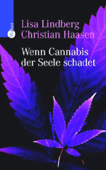 Lisa Lindberg/Christian Haasen: Wenn Cannabis der Seele schadet. Hilfe bei Sucht und psychischen Störungen