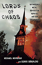 Michael Moynihan, Didrik Söderlind: Lords Of Chaos