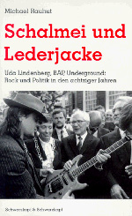 Michael Rauhut: Schalmei und Lederjacke. Rock und Politik in der DDR der achtziger Jahre