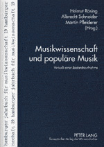 Helmut Rösing, Albrecht Schneider, Martin Pfleiderer (Hg.): Musikwissenschaft und populäre Musik