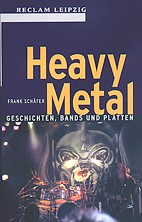 Frank Schäfer: Heavy Metal. Geschichten, Bands und Platten