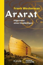 Frank Westerman: Ararat. Pilgerreise eines Ungläubigen