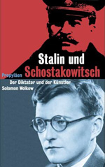Solomon Wolkow: Stalin und Schostakowitsch. Der Diktator und der Künstler