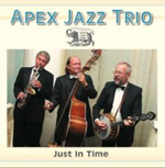 APEX JAZZ TRIO: Just In Time