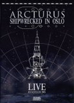 ARCTURUS: Shipwrecked In Oslo - Live (DVD)