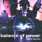 BALANCE OF POWER: Heathen Machine
