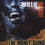 WILLIE BASSE: The Money Grind