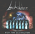 BEHOLDER: Wish For Destruction