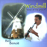 BOB BENOIT: Windmill/Wind Of The Spirit