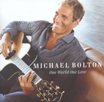 MICHAEL BOLTON: One World One Love