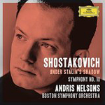 BOSTON SYMPHONY ORCHESTRA: Shostakovich Under Stalin's Shadow - Symphony No. 10