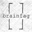 BRAINFAG: Brainfag