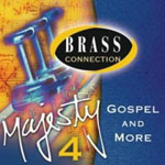 BRASS CONNECTION: Majesty 4 - Gospel And More