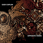 GADI CAPLAN: Opposite Views