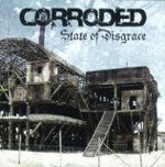 CORRODED: State Of Disgrace