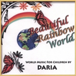 DARIA: Beautiful Rainbow World (World Music For Children)