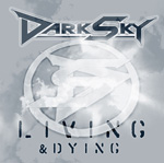 DARK SKY: Living And Dying