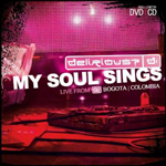 DELIRIOUS?: My Soul Sings/Live In Bogota
