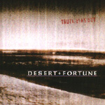 DESERT AND FORTUNE: Truth Wins Out