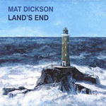 MAT DICKSON: Land's End