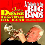 JERRY DRAKE AND THE FRONT PAGE BIG BAND: A Tribute To The Big Bands