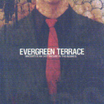 EVERGREEN TERRACE: Sincerity Is An Easy Disguise In This Business