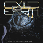 EXILED ON EARTH: Seizure Of Rationality
