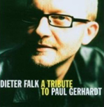 DIETER FALK: A Tribute To Paul Gerhardt