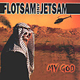 FLOTSAM & JETSAM: My God