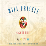 BILL FRISELL: Sign Of Life