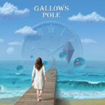 GALLOWS POLE: And Time Stood Still