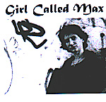 GIRL CALLED MAX: Girl Called Max