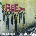 THE GLOBAL BROAD BAND: Freedom
