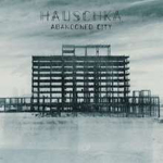 HAUSCHKA: Abandoned City
