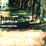 HAVEN: Wouldn't Change A Thing