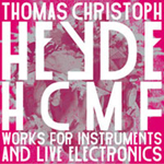 THOMAS CHRISTOPH HEDYE: HCMF. Works For Instruments And Live Electronics