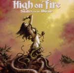 HIGH ON FIRE: Snakes For The Divine